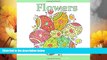 Must Have  Flowers: Adult Coloring Books Flower Garden in all D; Adult Coloring Books Flowers