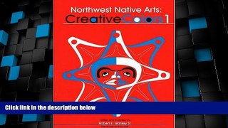 Big Deals  Northwest Native Arts: Creative Colors 1  Free Full Read Best Seller