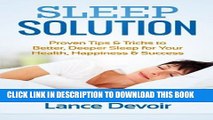 [PDF] Sleep Solution: Proven Tips   Tricks to Better, Deeper Sleep for Your Health, Happiness
