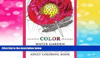 Must Have  Water Garden Flowers - Stress Relieving Waterlilies, Ponds, and Animals Adult Coloring