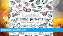 READ FREE FULL  Calming Colouring: Animal Patterns: 80 Blissful Patterns to Colour In  Download