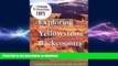 FAVORITE BOOK  Exploring the Yellowstone Backcountry: A Guide to the Hiking Trails of Yellowstone