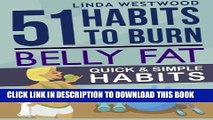 [PDF] Belly Fat: 51 Quick   Simple Habits to Burn Belly Fat   Tone Abs! Popular Colection