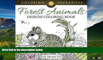 Full [PDF] Downlaod  Forest Animals Designs Coloring Book For Grown Ups (Forest Animals and Art