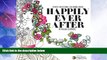 Must Have PDF  Happily Ever After: Stress Relieving Coloring Book  Best Seller Books Most Wanted