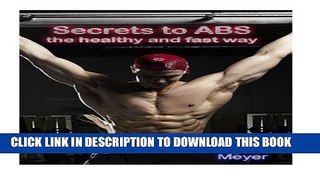 [PDF] Secret to ABS: The healthy and fast way (How to get rid of belly fat with ab workout and six