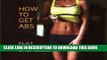 [PDF] How To Get Abs: Flat Stomach Exercises (Flat Abs) (Volume 1) Popular Colection