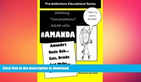 FAVORIT BOOK Amanda s Uncle Bob Eats Drinks and Walks TOO Much?: Starting Conversations ASAP with