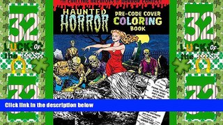 Big Deals  Haunted Horror Pre-Code Cover Coloring Book Volume 1 (The Chilling Archives of Horror