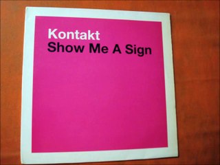 KONTAKT.(SHOW ME A SING.(VILYLGROOVER & THE RED HED MIX.)(12''.)(2003.)