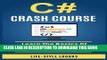 [Read PDF] C#: C# CRASH COURSE - Beginner s Course To Learn The Basics Of C# Programming Language: