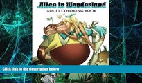 Big Deals  Alice in Wonderland Adult Coloring Book  Free Full Read Most Wanted