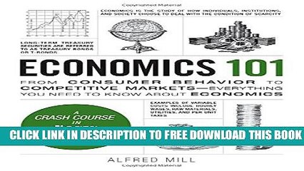 [PDF] Economics 101: From Consumer Behavior to Competitive Markets--Everything You Need to Know
