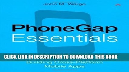 [Read PDF] PhoneGap Essentials: Building Cross-platform Mobile Apps (Older Version 2012) Ebook