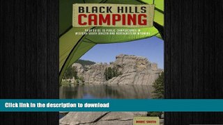 READ BOOK  Black Hills Camping - Your Guide to Public Campgrounds in Western South Dakota and