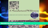 FAVORITE BOOK  A Manufactured Wilderness: Summer Camps and the Shaping of American Youth,