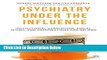 Books Psychiatry Under the Influence: Institutional Corruption, Social Injury, and Prescriptions