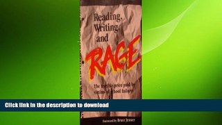 FAVORIT BOOK Reading, Writing and Rage: The Terrible Price Paid by Victims of School Failure READ
