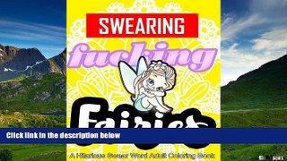 Must Have  Swearing Fairies: A Hilarious Swear Word Adult Coloring Book: Fun Sweary Colouring: