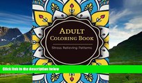 READ FREE FULL  Adult Coloring Book: Coloring Books For Adults : Stress Relieving Patterns