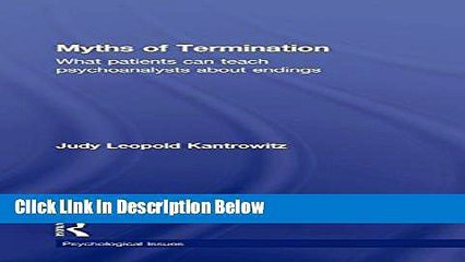 Ebook Myths of Termination: What patients can teach psychoanalysts about endings (Psychological