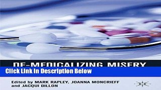 Ebook De-Medicalizing Misery: Psychiatry, Psychology and the Human Condition Full Online