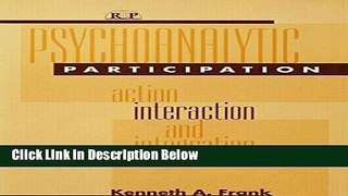 Books Psychoanalytic Participation: Action, Interaction, and Integration (Relational Perspectives