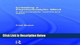 Ebook Creating a Psychoanalytic Mind: A psychoanalytic method and theory Full Online