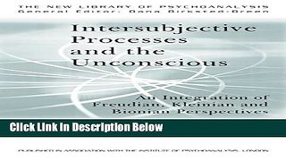 Ebook Intersubjective Processes and the Unconscious: An Integration of Freudian, Kleinian and