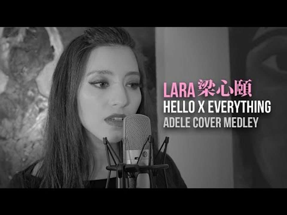 【Lara梁心頤 x Adele】Hello x Everything