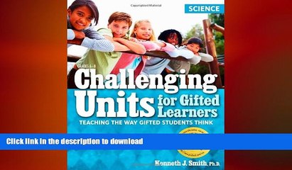 PDF ONLINE Challenging Units for Gifted Learners: Science: Teaching the Way Gifted Students Think