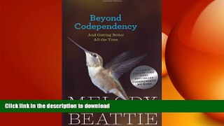 READ BOOK  Beyond Codependency: And Getting Better All the Time FULL ONLINE