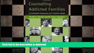 READ BOOK  Counseling Addicted Families: An Integrated Assessment and Treatment Model FULL ONLINE