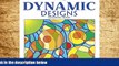 Must Have  Creative Haven Dynamic Designs Coloring Book (Adult Coloring)  READ Ebook Full Ebook