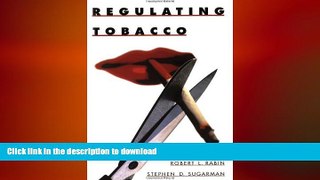 READ BOOK  Regulating Tobacco FULL ONLINE