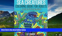 Must Have  Sea Creatures Coloring Book for Adults: Lovink Coloring Books  READ Ebook Full Ebook