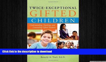 EBOOK ONLINE Twice-Exceptional Gifted Children: Understanding, Teaching, and Counseling Gifted