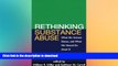 FAVORITE BOOK  Rethinking Substance Abuse: What the Science Shows, and What We Should Do about