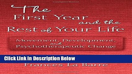 Books The First Year and the Rest of Your Life: Movement, Development, and Psychotherapeutic