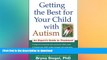 READ THE NEW BOOK Getting the Best for Your Child with Autism: An Expert s Guide to Treatment READ