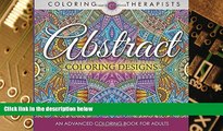 Big Deals  Abstract Coloring Designs: An Advanced Coloring Book For Adults  Free Full Read Most