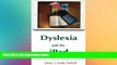 FREE DOWNLOAD  Dyslexia and the iPad: Overcoming Dyslexia with Technology  FREE BOOOK ONLINE