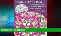 READ FREE FULL  Cat-a-Doodles Adult Coloring Book: Mandala Series 1: Flowers, Hearts and Really