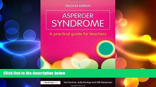 FREE DOWNLOAD  Asperger Syndrome: A Practical Guide for Teachers (David Fulton Books) READ ONLINE