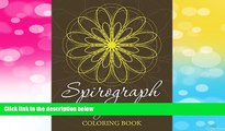 READ FREE FULL  Spirograph Design and Art Coloring Book (Spirograph Design and Art Book Series)