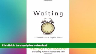 FAVORITE BOOK  Waiting: A Nonbeliever s Higher Power FULL ONLINE