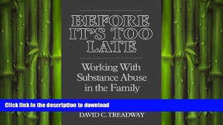 FAVORITE BOOK  Before It s Too Late: Working with Substance Abuse in the Family (Norton