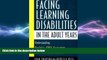 READ book  Facing Learning Disabilities in the Adult Years: Understanding Dyslexia, ADHD,