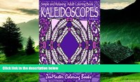 Must Have  Kaleidoscopes for Beginners Travel Edition: Easy and relaxing kaleidoscope coloring