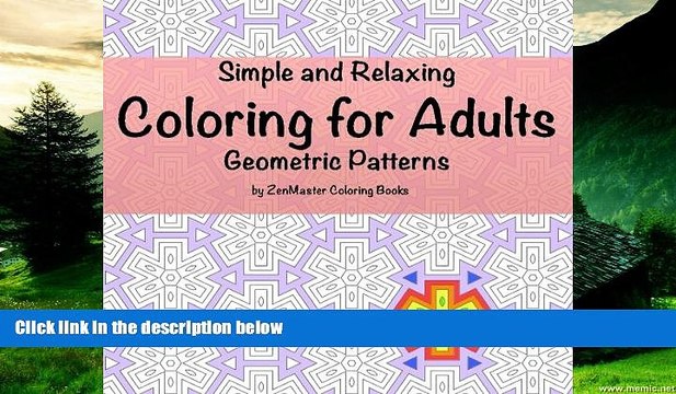 READ FREE FULL Simple and Relaxing Coloring for Adults, Geometric Patterns: Simple and Relaxing